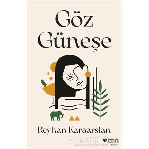 Göz Güneşe - Reyhan Karaarslan - Can Yayınları