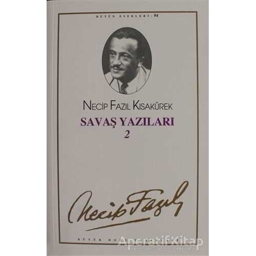 Savaş Yazıları 2 : 94 - Necip Fazıl Bütün Eserleri - Necip Fazıl Kısakürek - Büyük Doğu Yayınları