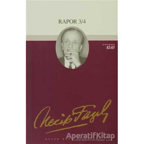Rapor 3/4 : 70 - Necip Fazıl Bütün Eserleri - Necip Fazıl Kısakürek - Büyük Doğu Yayınları