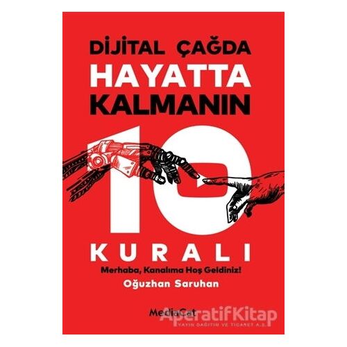 Dijital Çağda Hayatta Kalmanın 10 Kuralı - Oğuzhan Saruhan - MediaCat Kitapları