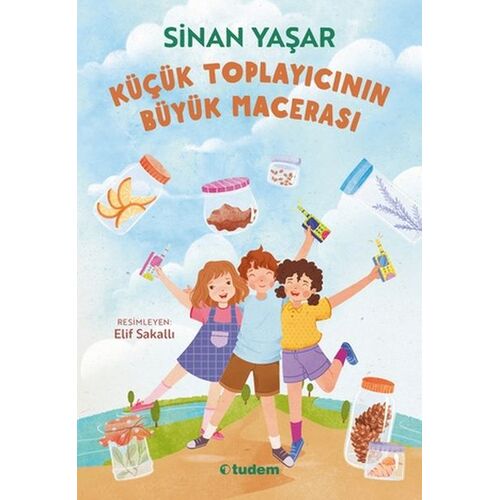 Küçük Toplayıcının Büyük Macerası - Sinan Yaşar - Tudem Yayınları
