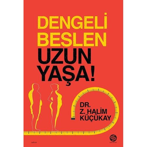 Dengeli Beslen Uzun Yaşa! - Z. Halim Küçükay - Sahi Kitap