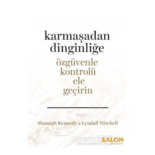 Karmaşadan Dinginliğe - Shannah Kennedy - Salon Yayınları