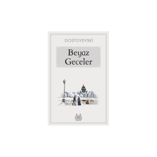 Beyaz Geceler - Fyodor Mihayloviç Dostoyevski - Arkadaş Yayınları