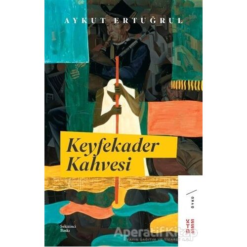 Keyfekader Kahvesi - Aykut Ertuğrul - Ketebe Yayınları