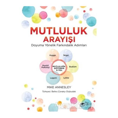 Mutluluk Arayışı - Mike Annesley - The Kitap