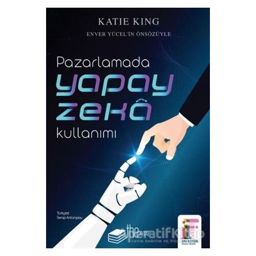 Pazarlamada Yapay Zeka Kullanımı - Katie King - The Kitap