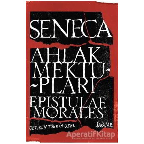 Ahlak Mektupları / Epistulae Morales - Lucius Annaeus Seneca - Jaguar Kitap