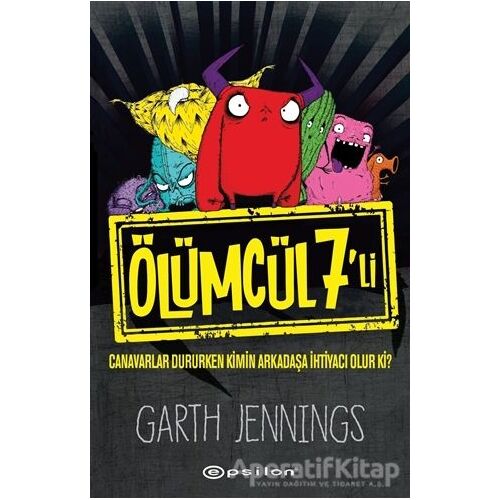 Ölümcül 7’li: Canavarlar Dururken Kimin Arkadaşa İhtiyacı Olur Ki?
