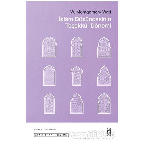 İslam Düşüncesinin Teşekkül Dönemi - W. Montgomery Watt - Ketebe Yayınları