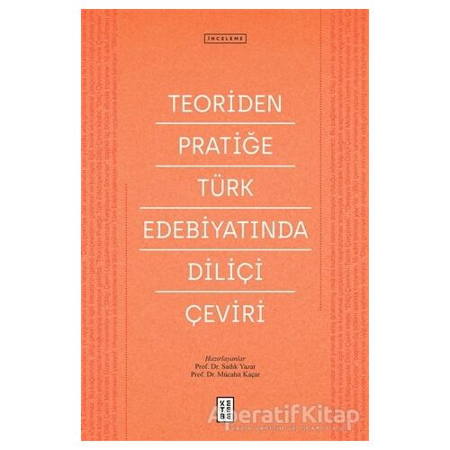 Teoriden Pratiğe Türk Edebiyatında Diliçi Çeviri - Mücahit Kaçar - Ketebe Yayınları