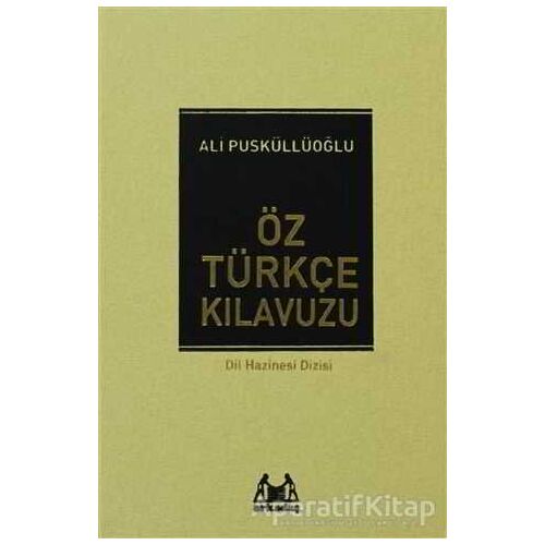 Öz Türkçe Kılavuzu - Ali Püsküllüoğlu - Arkadaş Yayınları