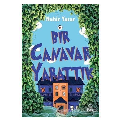 Bir Canavar Yarattık - Nehir Yarar - İthaki Çocuk Yayınları