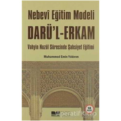 Nebevi Eğitim Modeli Darü’l Erkam - Muhammed Emin Yıldırım - Siyer Yayınları