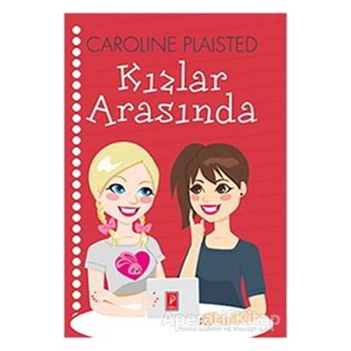 Kızlar Arasında 1 - Caroline Plaisted - Pena Yayınları