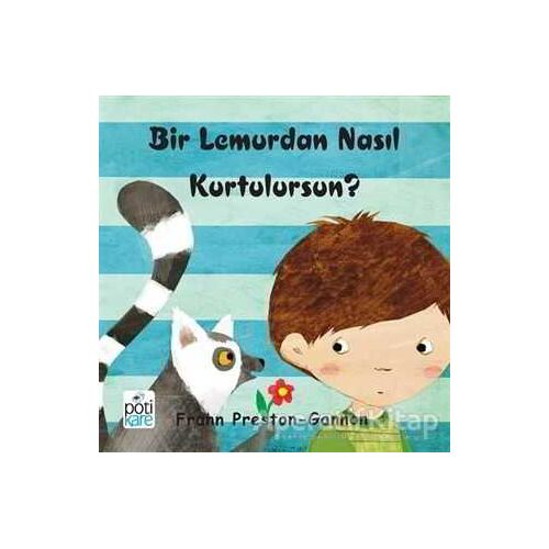 Bir Lemurdan Nasıl Kurtulursun? - Frann Preston-Gannon - Pötikare Yayıncılık