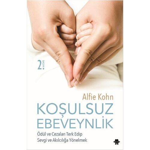 Koşulsuz Ebeveynlik - Alfie Kohn - Görünmez Adam Yayıncılık