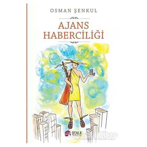 Ajans Haberciliği - Osman Şenkul - Scala Yayıncılık