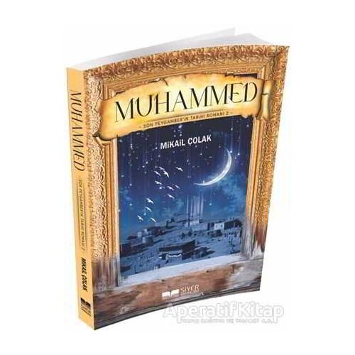 Muhammed (S.A.V) - Mikail Çolak - Siyer Çocuk Yayınları