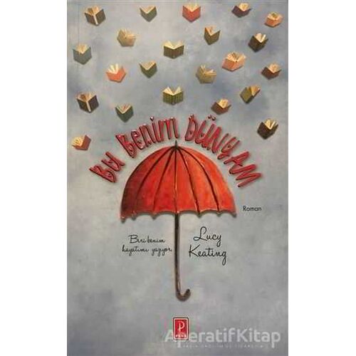 Bu Benim Dünyam - Lucy Keating - Pena Yayınları
