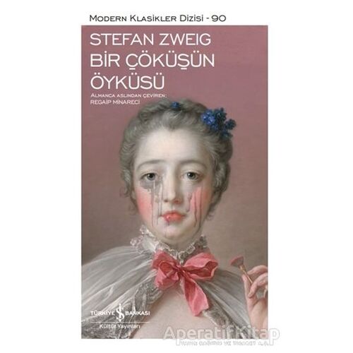 Bir Çöküşün Öyküsü - Stefan Zweig - İş Bankası Kültür Yayınları