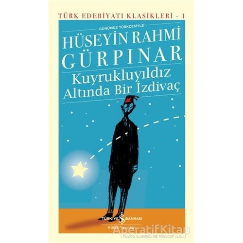 Kuyrukluyıldız Altında Bir İzdivaç - Hüseyin Rahmi Gürpınar - İş Bankası Kültür Yayınları