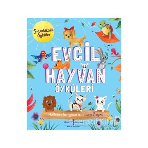 Evcil Hayvan Öyküleri - 5 Dakikalık Öyküler - Stephanie Moss - İş Bankası Kültür Yayınları