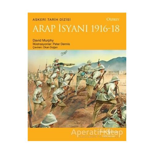Arap İsyanı 1916 - 18 - David Murphy - İş Bankası Kültür Yayınları