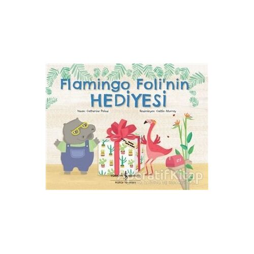 Flamingo Foli’nin Hediyesi - Catherine Pelosi - İş Bankası Kültür Yayınları