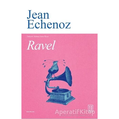 Ravel - Jean Echenoz - Ketebe Yayınları