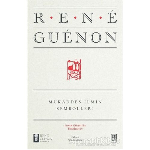 Mukaddes İlmin Sembolleri - Rene Guenon - Ketebe Yayınları