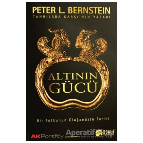 Altının Gücü - Peter L. Bernstein - Scala Yayıncılık