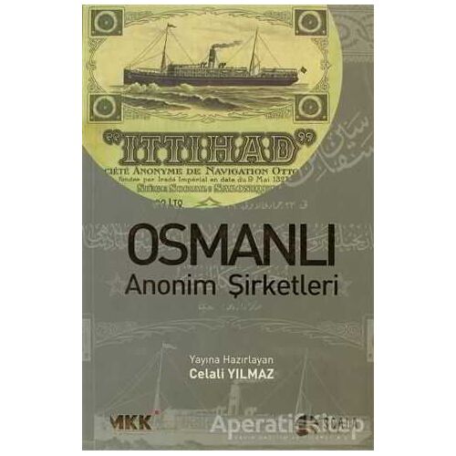 Osmanlı Anonim Şirketleri - Celali Yılmaz - Scala Yayıncılık