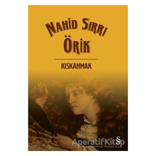Kıskanmak - Nahid Sırrı Örik - Everest Yayınları