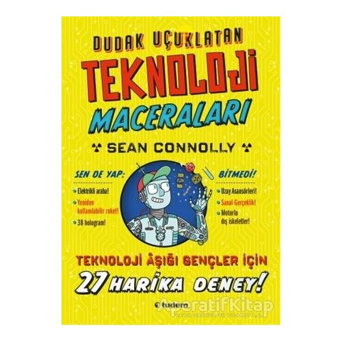 Dudak Uçuklatan Teknoloji Maceraları - Sean Connolly - Tudem Yayınları