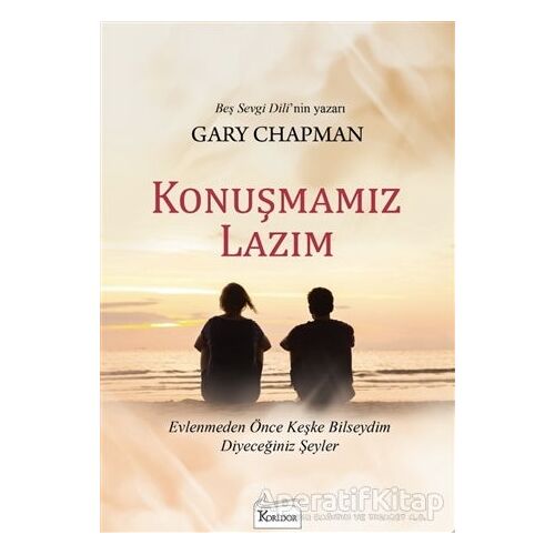 Konuşmamız Lazım - Gary Chapman - Koridor Yayıncılık