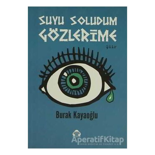 Suyu Soludum Gözlerime - Burak Kayaoğlu - Alan Yayıncılık