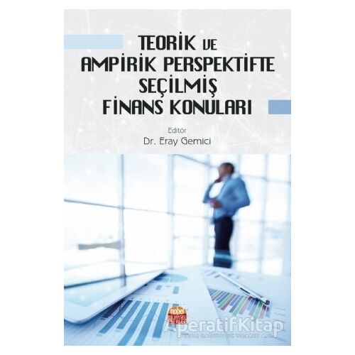 Teorik ve Ampirik Perspektifte Seçilmiş Finans Konuları - Eray Gemici - Nobel Bilimsel Eserler