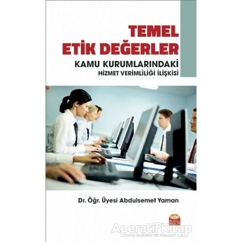 Temel Etik Değerler ve Kamu Kurumlarındaki Hizmet Verimliliği İlişkisi