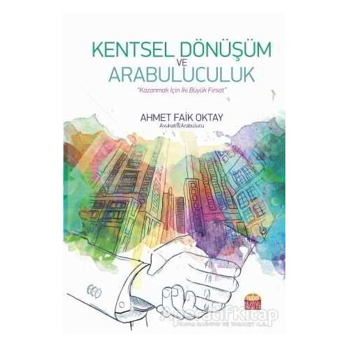 Kentsel Dönüşüm ve Arabuluculuk - Ahmet Faik Oktay - Nobel Bilimsel Eserler