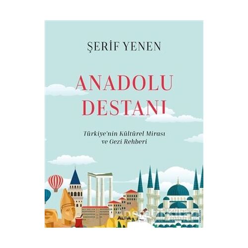 Anadolu Destanı - Şerif Yenen - Alfa Yayınları