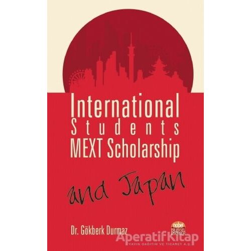 International Students, MEXT Scholarship, and Japan - Gökberk Durmaz - Nobel Bilimsel Eserler