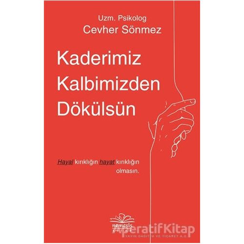 Kaderimiz Kalbimizden Dökülsün - Cevher Sönmez - Nemesis Kitap