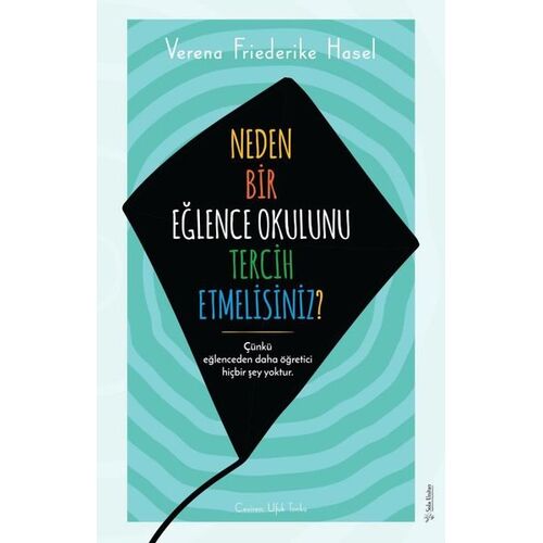 Neden Bir Eğlence Okulunu Tercih Etmelisiniz? - Verena Friederike Hasel - Sola Unitas