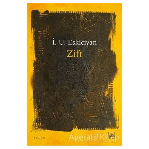 Zift - İsahag Uygar Eskiciyan - İthaki Yayınları