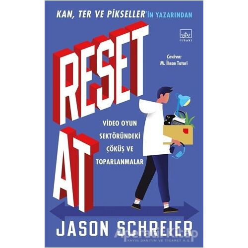 Reset At: Video Oyun Sektöründeki Çöküş ve Toparlanmalar - Jason Schreier - İthaki Yayınları