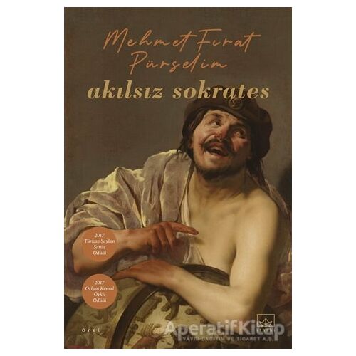 Akılsız Sokrates - Mehmet Fırat Pürselim - İthaki Yayınları