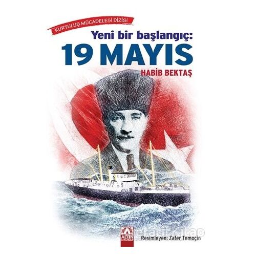 Yeni Bir Başlangıç: 19 Mayıs - Habib Bektaş - Altın Kitaplar