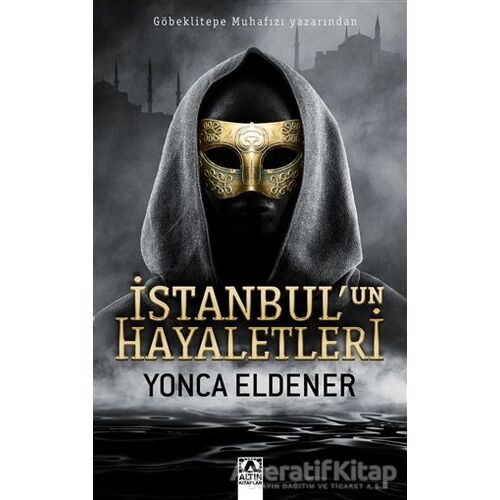 İstanbul’un Hayaletleri - Yonca Eldener - Altın Kitaplar