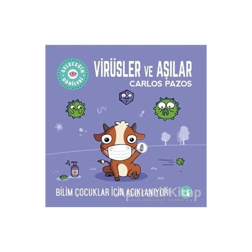 Virüsler ve Aşılar - Geleceğin Dahileri - Carlos Pazos - Büyülü Fener Yayınları